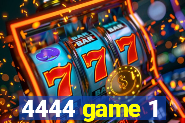 4444 game 1